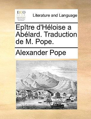 Ep?tre d'H?loise a Ab?lard. Traduction de M. Pope. [French] 117012030X Book Cover