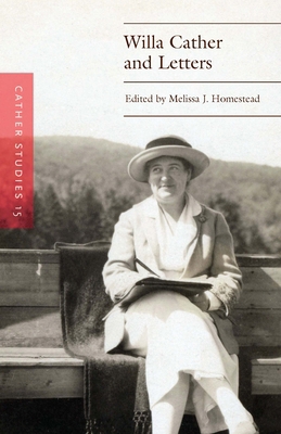 Cather Studies, Volume 15: Willa Cather and Let... 1496247159 Book Cover