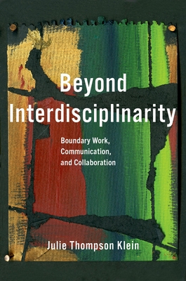 Beyond Interdisciplinarity: Boundary Work, Comm... 0197571158 Book Cover