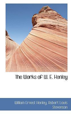 The Works of W. E. Henley 1103819054 Book Cover