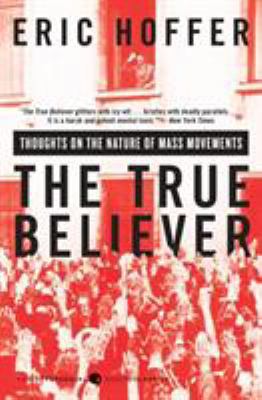 The True Believer: Thoughts on the Nature of Ma... B003MAJNNK Book Cover