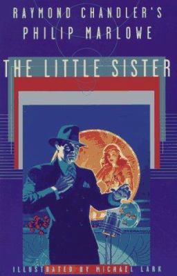 The Little Sister: Raymond Chandler's Philip Ma... 0684829339 Book Cover