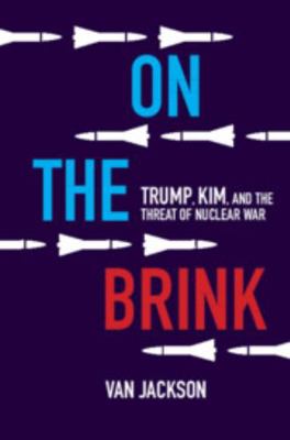 On the Brink: Trump, Kim, and the Threat of Nuc... 1108473482 Book Cover