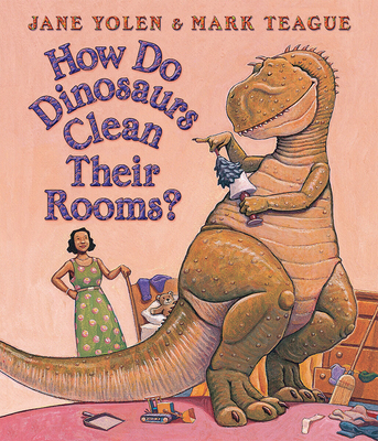 How Do Dinosaurs Clean Their Rooms? B00A2MS35K Book Cover