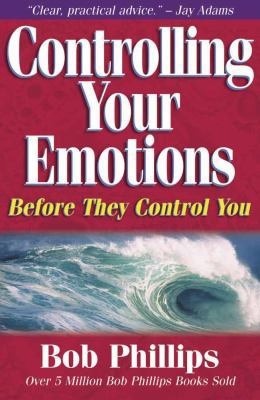 Controlling Your Emotions Before They Control You 0736904514 Book Cover