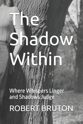 The Shadow Within: Where Whispers Linger and Sh... B0DPCHSBSR Book Cover