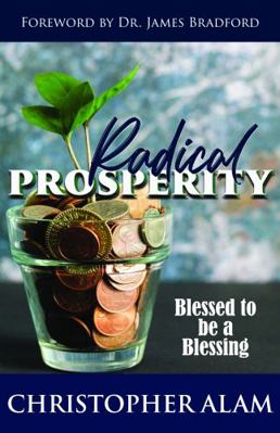 Paperback Radical Prosperity : Blessed to Be a Blessing Book