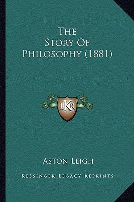 The Story Of Philosophy (1881) 1165093669 Book Cover