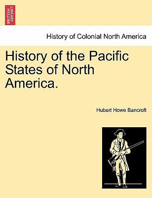 History of the Pacific States of North America. 124155708X Book Cover