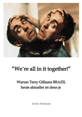 We´re all in it together: Warum Terry Gilliams ... [German] 3384157400 Book Cover