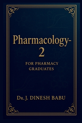 Pharmacology -2: For Pharmacy Graduates B0G5ZLHLBR Book Cover