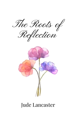 The Roots of Reflection 1805669311 Book Cover