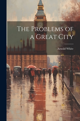 The Problems of a Great City 1022053701 Book Cover