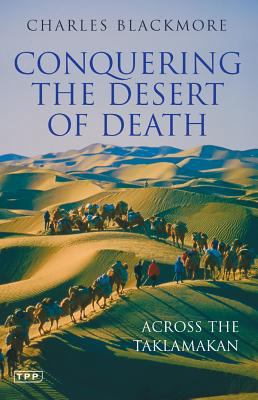 Conquering the Desert of Death: Across the Takl... 1845115821 Book Cover