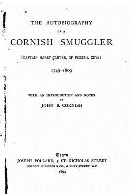 The Autobiography of a Cornish Smuggler 1523741589 Book Cover