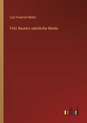 Fritz Reuters sämtliche Werke [German] 3368404687 Book Cover