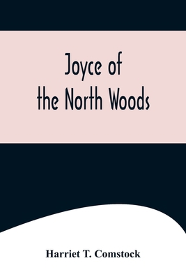 Joyce of the North Woods 9356571457 Book Cover