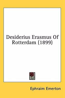 Desiderius Erasmus of Rotterdam (1899) 0548998795 Book Cover