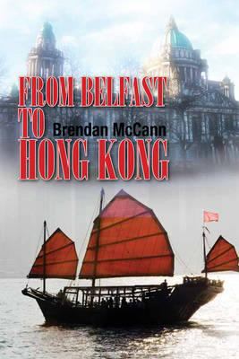 From Belfast to Hong Kong 1907732128 Book Cover