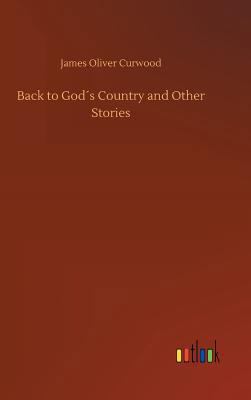 Back to God´s Country and Other Stories 3734030196 Book Cover