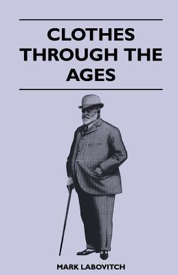 Clothes Through the Ages 1447400380 Book Cover