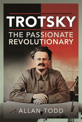 Trotsky, the Passionate Revolutionary 1399010808 Book Cover