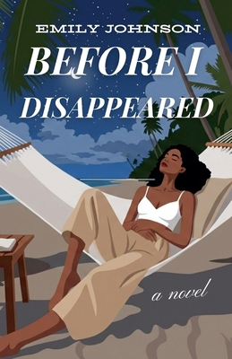 Before I Disappeared B0GH73K9VM Book Cover