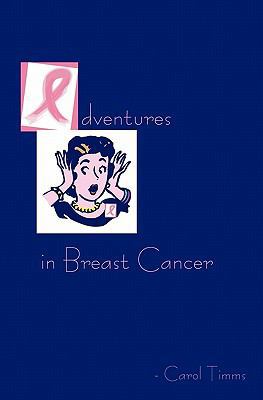 Adventures in Breast Cancer 0615234542 Book Cover