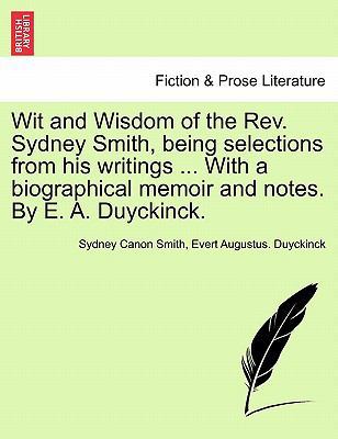 Wit and Wisdom of the REV. Sydney Smith, Being ... 1241220174 Book Cover