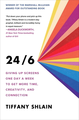 24/6: Giving Up Screens One Day a Week to Get M... 1982116870 Book Cover