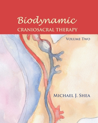 Biodynamic Craniosacral Therapy, Volume Two 1556437153 Book Cover