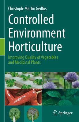 Controlled Environment Horticulture: Improving ... 3030231968 Book Cover