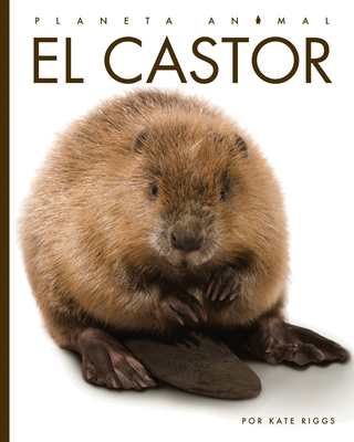 El Castor [Spanish] 1640266674 Book Cover