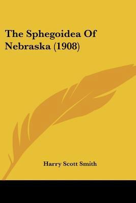 The Sphegoidea Of Nebraska (1908) 1120930049 Book Cover