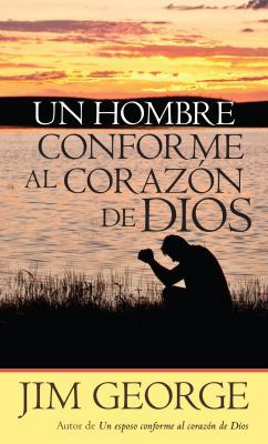 Un Hombre Conforme Al Corazón de Dios [Spanish] 0825419719 Book Cover