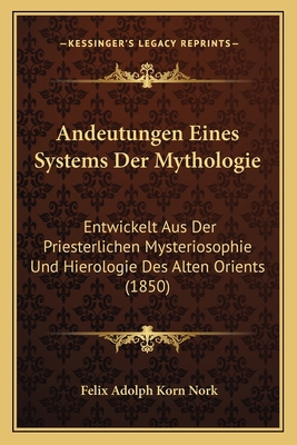 Andeutungen Eines Systems Der Mythologie: Entwi... [German] 1168109566 Book Cover