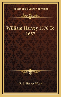 William Harvey 1578 to 1657 1163359246 Book Cover