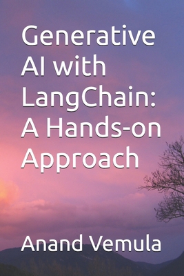 Generative AI with LangChain: A Hands-on Approach B0D4VW7M64 Book Cover