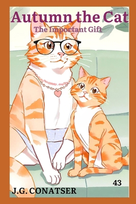 Autumn the Cat: The Important Gift B0D3MJ5GD1 Book Cover