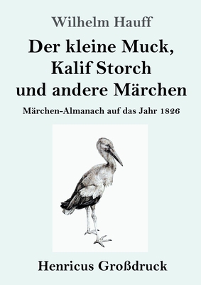 Der kleine Muck, Kalif Storch und andere Märche... [German] 3847840762 Book Cover