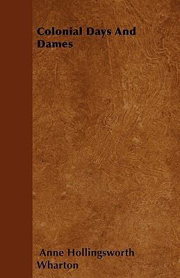 Colonial Days And Dames 1445546590 Book Cover