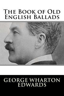 The Book of Old English Ballads 1983522880 Book Cover