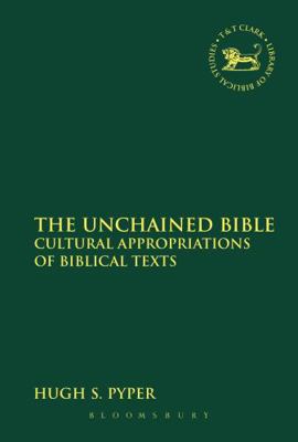 The Unchained Bible: Cultural Appropriations of... 0567652548 Book Cover