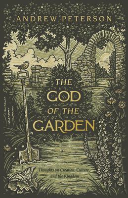 The God of the Garden: Thoughts on Creation, Cu... 1087736951 Book Cover