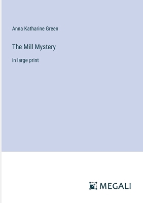 The Mill Mystery: in large print 3387058063 Book Cover