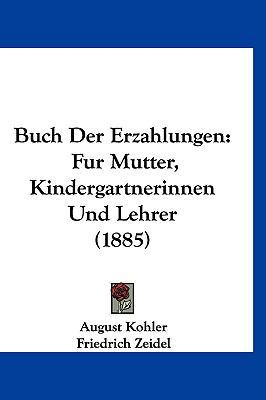 Buch Der Erzahlungen: Fur Mutter, Kindergartner... [German] 1160944032 Book Cover