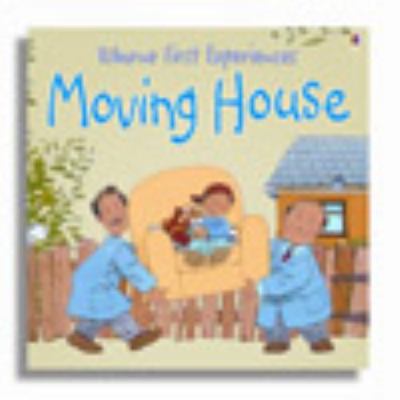 Moving House Usborne First Experiences 0746066619 Book Cover