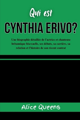 Qui est Cynthia Erivo?: Une biographie détaillé... [French] B0DNQL37S3 Book Cover