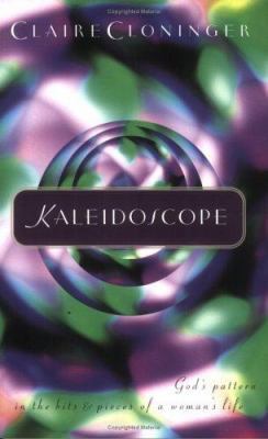 Kaleidoscope: God's Pattern in the Bits and Pie... 1563098288 Book Cover