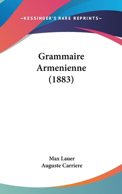 Grammaire Armenienne (1883) [French] 1161272690 Book Cover